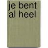 Je bent al heel by Jeff Foster