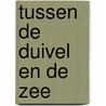 Tussen de duivel en de zee door Maria Adolfsson