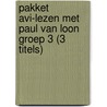 Pakket AVI-lezen met Paul van Loon groep 3 (3 titels) door Onbekend