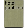 Hotel Gantillon door Kees Engelhart