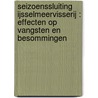 Seizoenssluiting IJsselmeervisserij : effecten op vangsten en besommingen door Wim Zaalmink