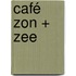Café Zon + Zee