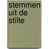Stemmen uit de stilte by Unknown