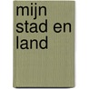 Mijn stad en land door Minke Kraijer