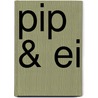 Pip & Ei door Alex Latimer