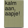 Kalm aan, AAPJE! door Jess French