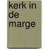 Kerk in de marge