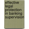 Effective Legal Protection in Banking Supervision door Laura Wissink