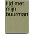 Tijd met mijn buurman