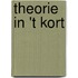Theorie in 't kort