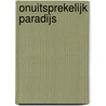 Onuitsprekelijk paradijs door Kick Bras