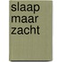 Slaap maar zacht