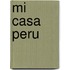 Mi casa Peru