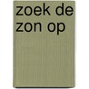 Zoek de zon op by Jenny Colgan