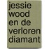 Jessie Wood en de verloren diamant