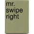 Mr. Swipe Right