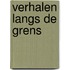 Verhalen langs de grens