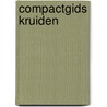 Compactgids Kruiden by Redactie