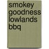 Smokey Goodness Lowlands BBQ