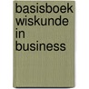 Basisboek wiskunde in business door Rob Erven