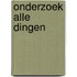 Onderzoek alle dingen