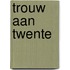 Trouw aan Twente