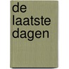 De laatste dagen by Joel C. Rosenberg