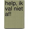 Help, ik val niet af! by Vivian Reijs