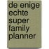 De enige Echte Super Family Planner