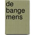 De bange mens