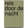 Reis door de nacht door Anne de Vries