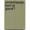 Sinterklaasje, kom je gauw? by Jildou Reitsema