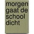 Morgen gaat de school dicht