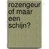 Rozengeur of maar een schijn?