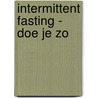 Intermittent fasting - doe je zo door Hannah Vreugdenhil