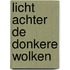 Licht achter de donkere wolken