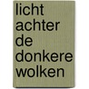 Licht achter de donkere wolken door Jolan Gaaikema