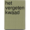 Het vergeten kwaad door Peter Delpeut