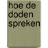 Hoe de doden spreken