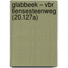 Glabbeek – VBR Tiensesteenweg (20.127A) by T. Beukelaar – van Gulik