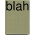 BLAH