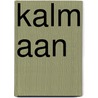 Kalm aan door Rachel Williams