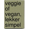 Veggie of vegan, lekker simpel door Miki Duerinck