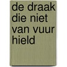 De draak die niet van vuur hield by Gemma Merino
