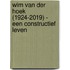 Wim van der Hoek (1924-2019) - Een constructief leven