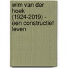 Wim van der Hoek (1924-2019) - Een constructief leven door Lambert van Beukering