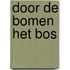 Door de bomen het bos