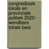 Congresboek Lokale en Provinciale Politiek 2020 - Wendbare lokale best by Unknown