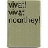Vivat! Vivat Noorthey!