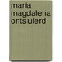 Maria Magdalena ontsluierd
